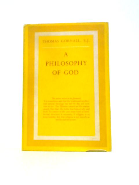 A Philosophy Of God: The Elements Of Thomist Natural Theology By Thomas Gornall