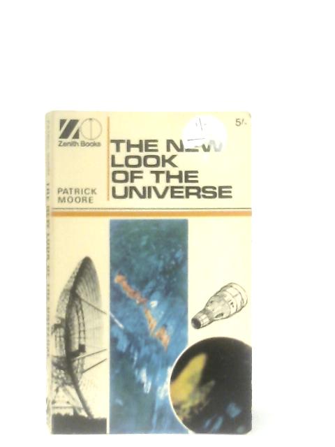 The New Look of The Universe By Patrick Moore