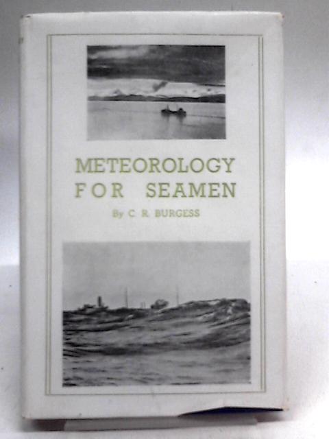 Meteorology For Seamen By C. R. Burgess