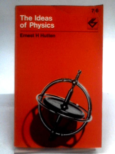 Ideas of Physics (Contemporary Science Paperbacks) By Ernest H. Hutten