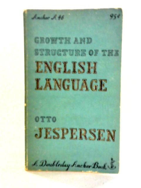 Growth and Structure of the English Language By Otto Jespersen