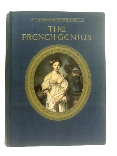 A History of Painting Vol. VI: The French Genius By Haldane Macfall