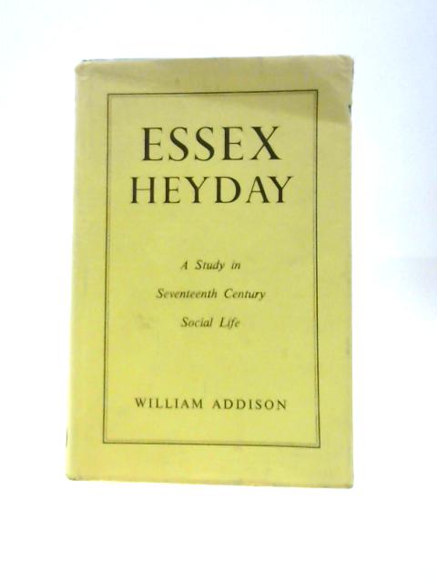 Essex Heyday By William Addison