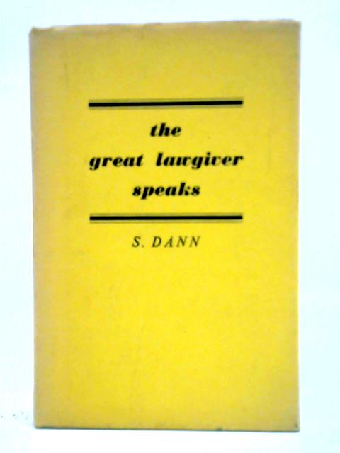 The Great Lawgiver Speaks On Lawlessness, Crime, Ill-Health, Poverty, Etc By S. Dann