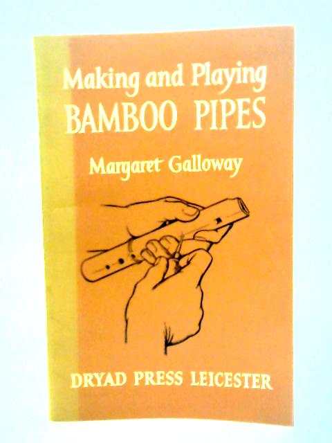 Making and Playing Bamboo Pipes par Margaret C. Galloway