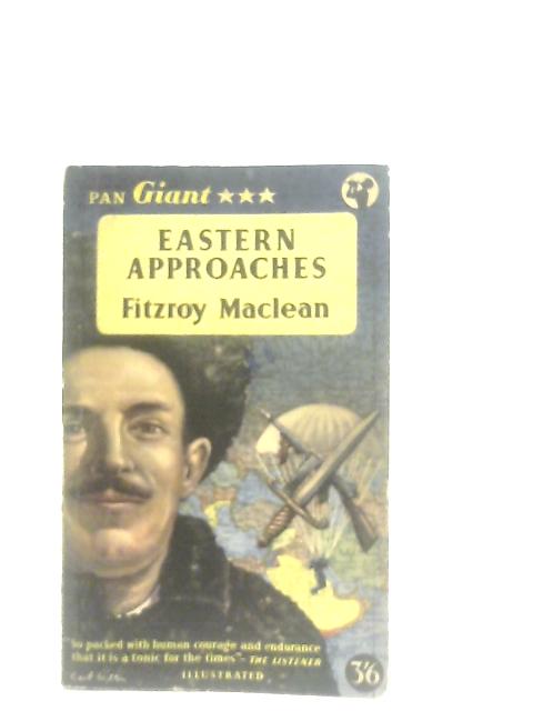 Eastern Approaches By Fitzroy Maclean