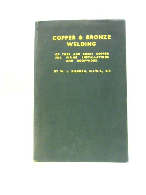 Copper & Bronze Welding By W. L. Kilburn