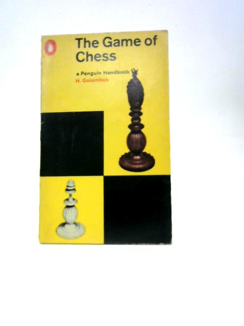 The Game of Chess, A Penguin Handbook By Harry Golombek