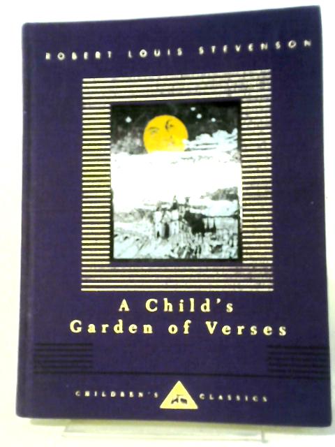 A Child's Garden Of Verses (Everyman's Library Children's Classics) By Robert Louis Stevenson