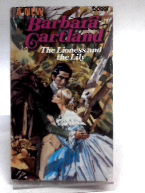 The Lioness and the Lily By Barbara Cartland