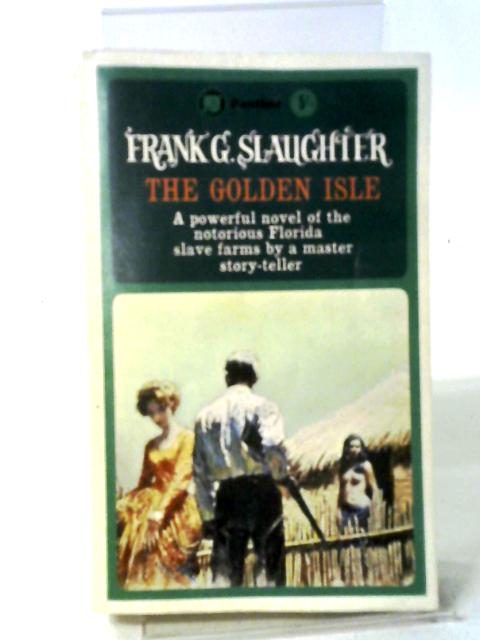 The Golden Isle (Panther Books - No.1106) By Frank Gill Slaughter