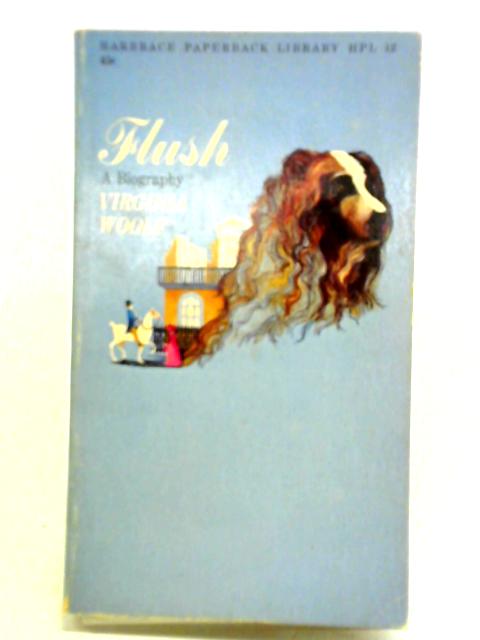 Flush, A Biography By Virginia Woolf