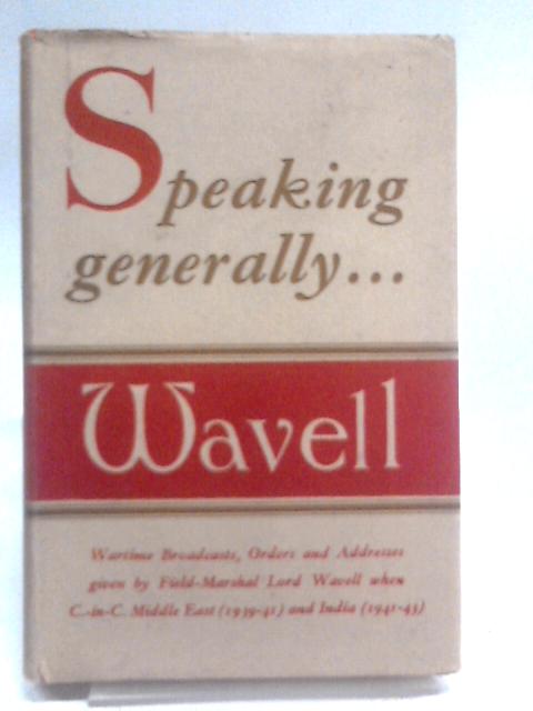 Speaking generally. By Archibald Wavell