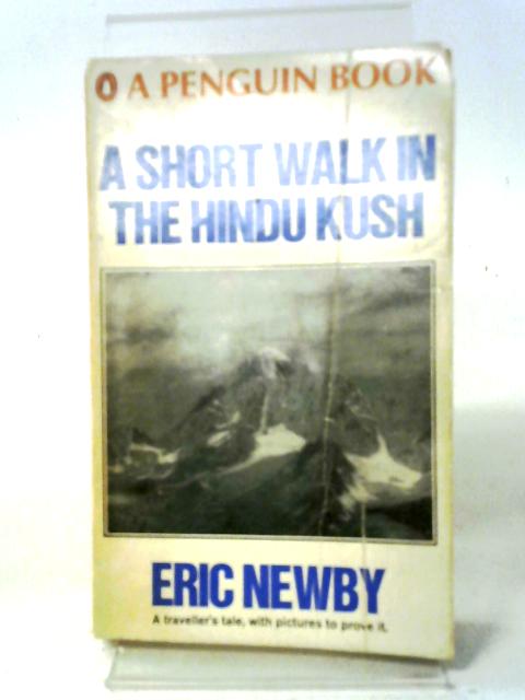 A Short Walk in the Hindu Kush von Eric Newby