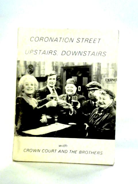 Coronation Street and Upstairs, Downstairs - with Crown Court and the Brothers