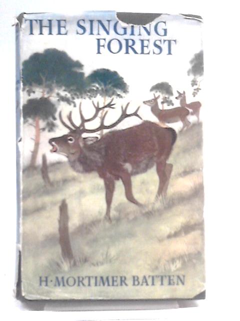 The Singing Forest By Batten, H. Mortimer