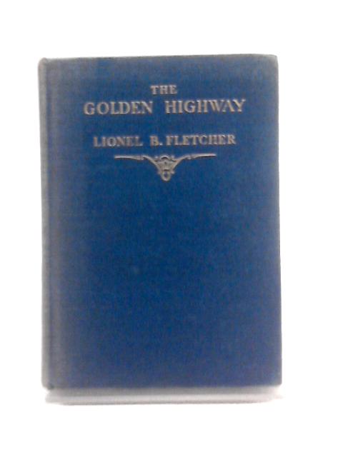 The Golden Highway von Lionel B. Fletcher