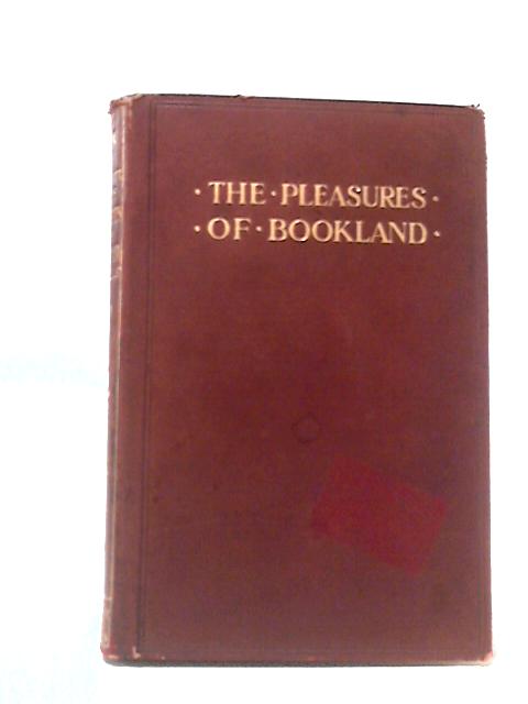 The Pleasures of Bookland von Joseph Shaylor