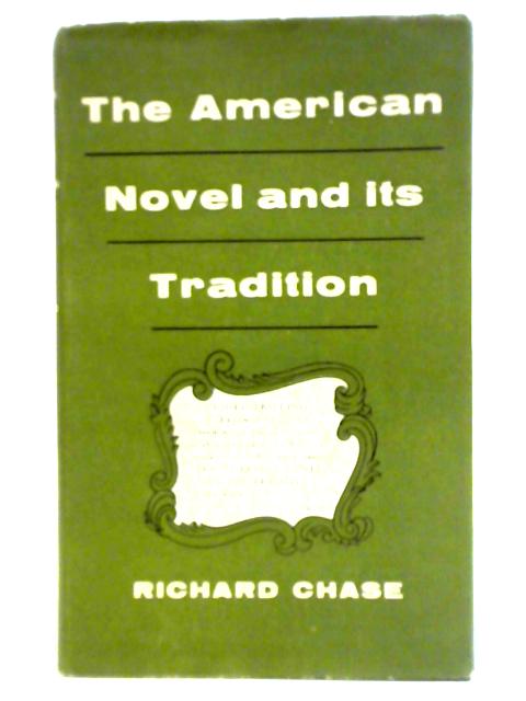 The American Novel And Its Tradition By Richard Chase