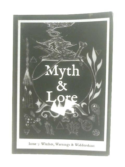Myth & Lore Zine Issue 7: Witches, Warnings & Widdershins By Mark Ryan