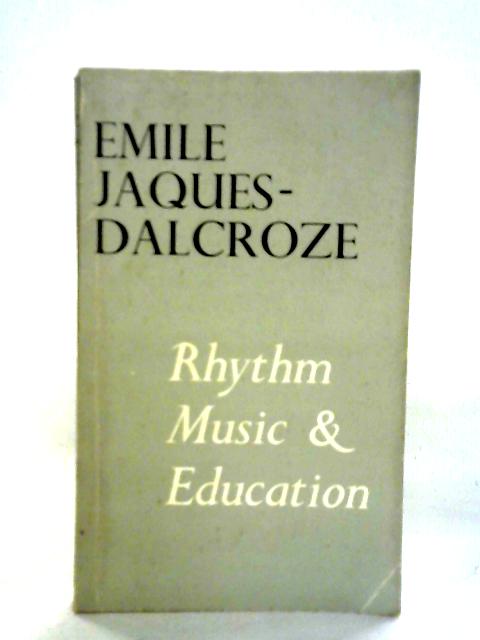 Rhythm Music & Education von Emile Jacques-Dalcroze