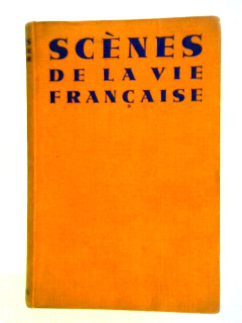 Scenes De La Vie Francaise By Claire A. Roe et al