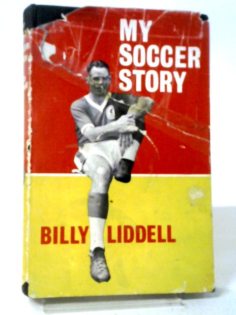 My Soccer Story By Billy Liddell