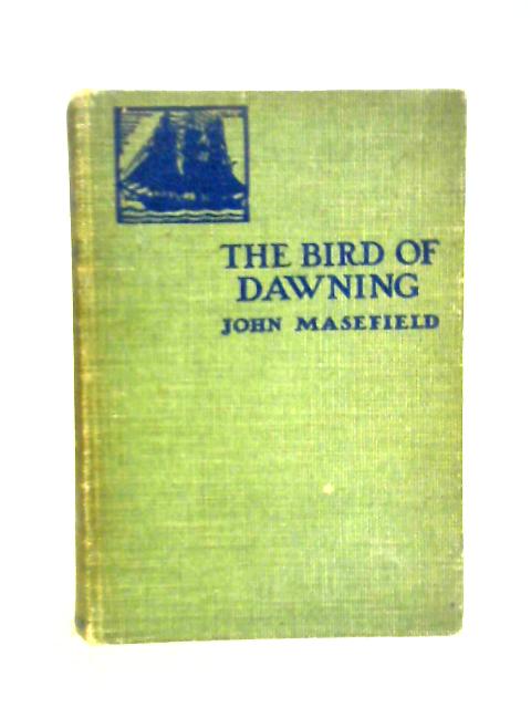 The Bird of Dawning By John Masefield