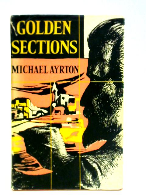 Golden Sections By Michael Ayrton