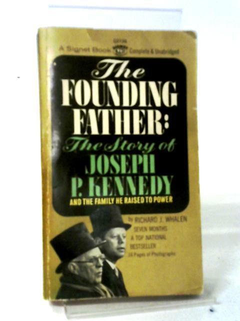 The Founding Father By Richard J. Whalen