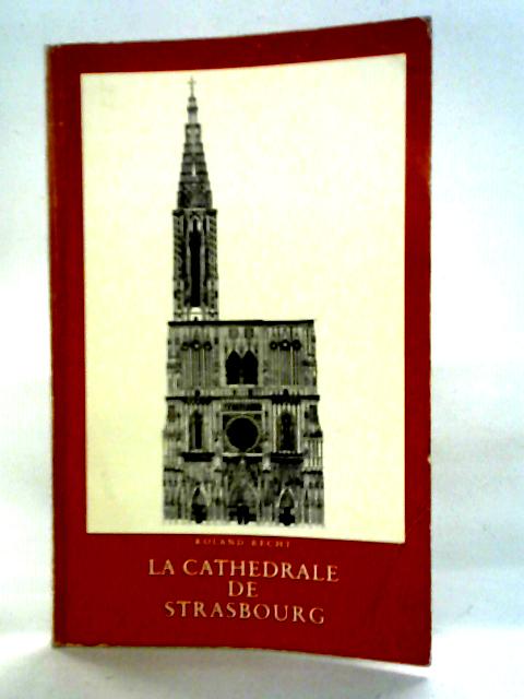 La Cathedrale De Strasbourg By Roland Recht