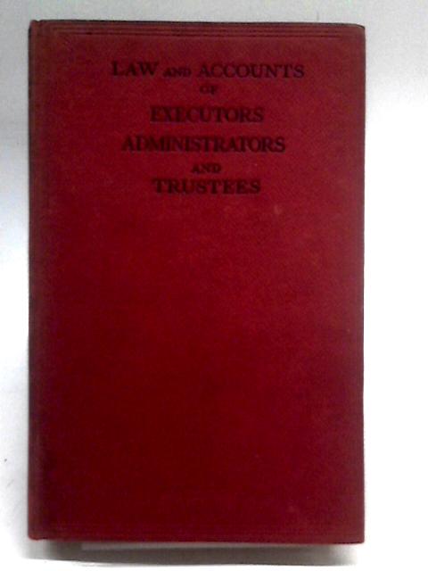 Law & Accounts of Executors, Administrators & Trustees By B. G. Vickery