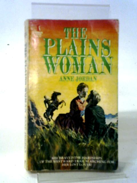 The Plains Woman By Anne Jordan