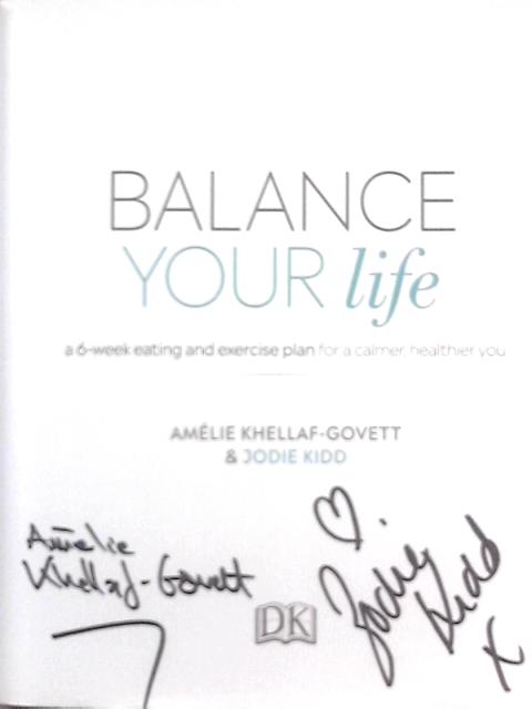 Balance Your Life: A 6-week Eating and Exercise Plan for a Calmer, Healthier You By Jodie Kidd
