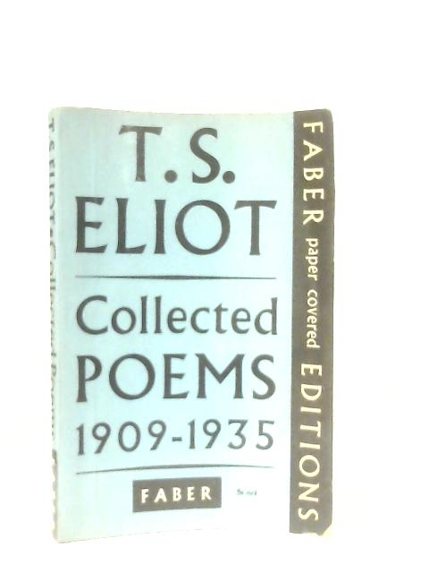 Collected Poems 1909-1935 By T. S. Eliot