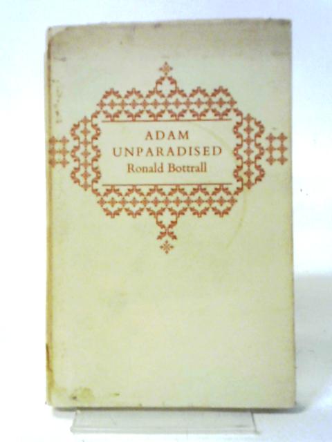 Adam Unparadised By Ronald Bottrall