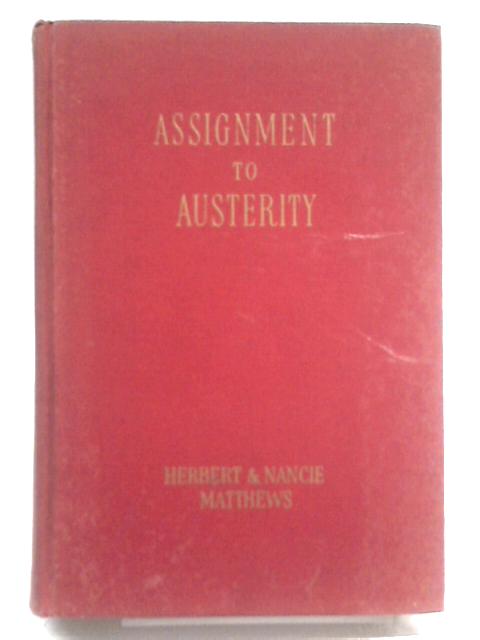 Assignment to Austerity By Herbert and Nancie Matthews