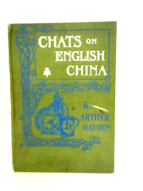 Chats on English China By Arthur Hayden