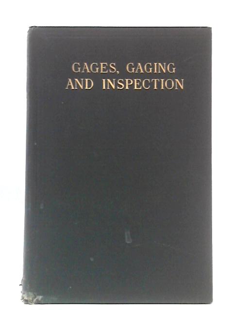 Gages, Gaging And Inspection By Douglas T. Hamilton