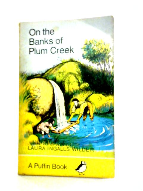 On The Banks Of Plum Creek By Laura Ingalls Wilder