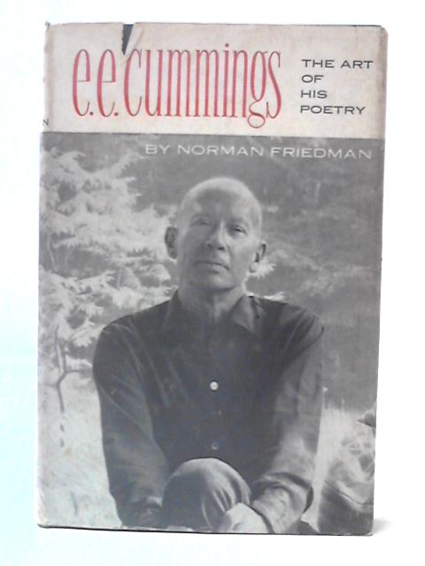 E.E. Cummings: The Art of His Poetry By Norman Friedman