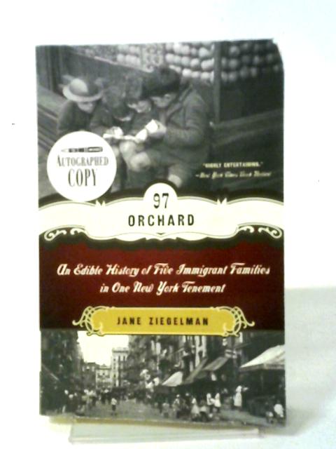 97 Orchard: An Edible History of Five Immigrant Families in One New York Tenement By Jane Ziegelman