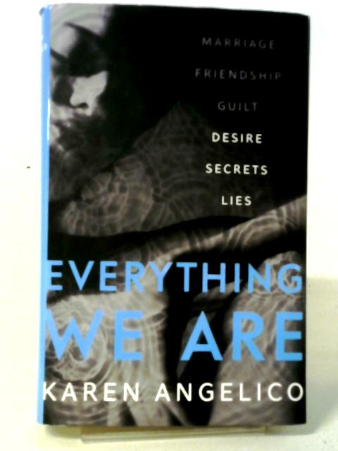 Everything We Are By Karen Angelico