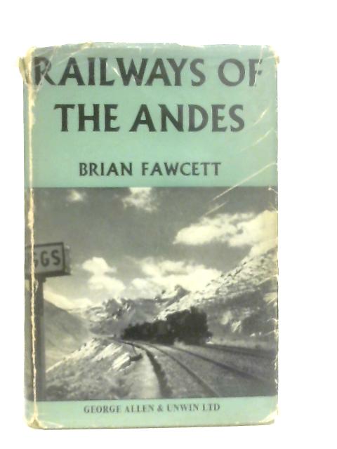 Railways of the Andes von Brian Fawcett