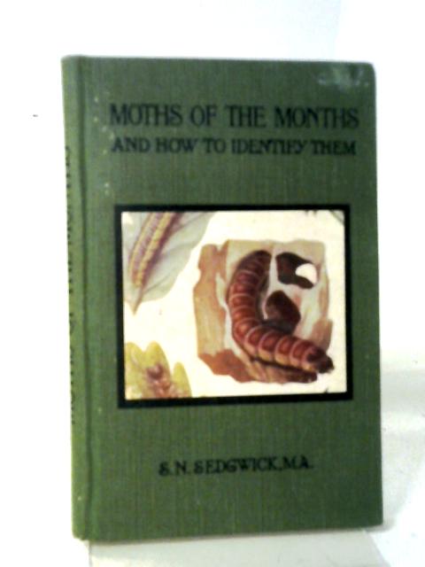 Moths Of The Month And How To Identify Them. von S. N. Sedgwick