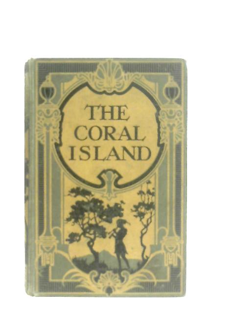 The Coral Island By R. M. Ballantyne