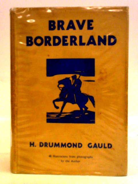 Brave Borderland von H. Drummond Gauld