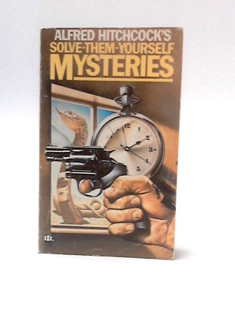 Solve-Them-Yourself Mysteries By Alfred Hitchcock