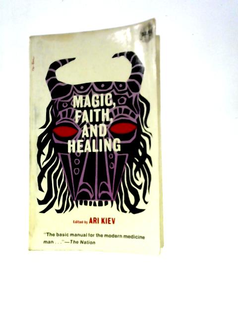 Magic, Faith and Healing von Ari Kiev (Ed.)