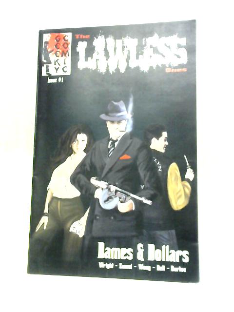 The Lawless Ones Issue #1 Dames and Dollars By Unstated